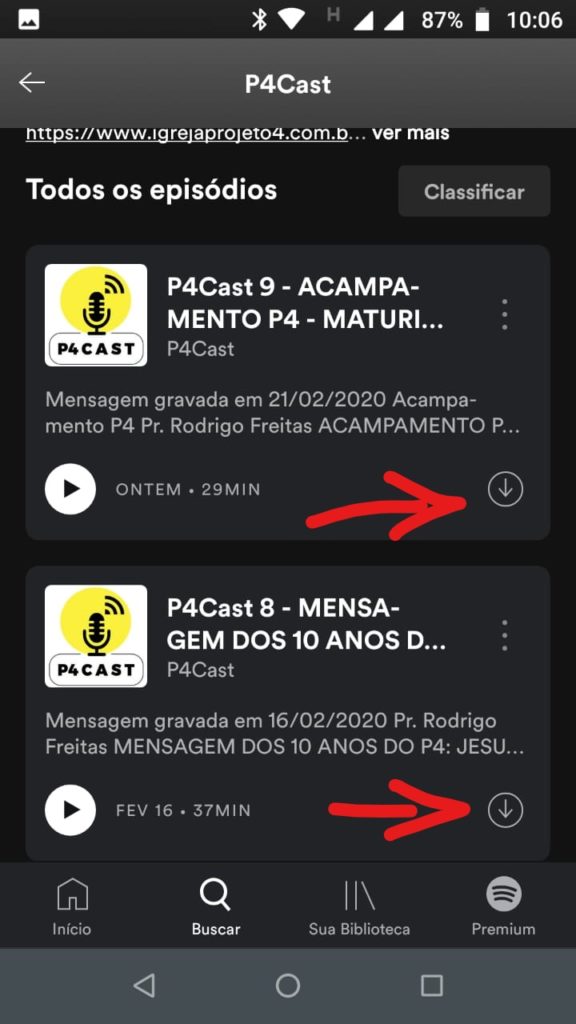 IMAGEM - Em cada episódio você pode ouvir direto, ou pode clicar na seta para baixo para realizar o download e ouvir depois. Este recurso funciona com qualquer tipo de conta, incluindo as contas gratuitas.