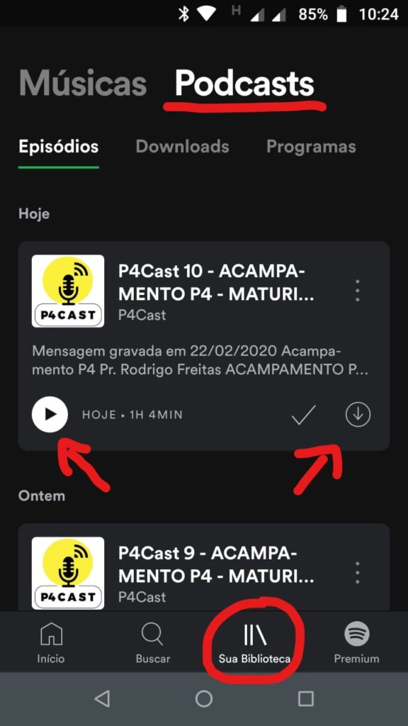 IMAGEM - Para escutar os próximos episódios, basta selecionar sua biblioteca e depois lá em cima em Podcasts e escolher se quer ouvir online ou fazer o download primeiro.